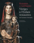 Jean-Bernard Mathon - Romanes et Gothiques - Vierges à l'Enfant restaurées des Pyrénées-Orientales.