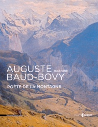 Frédérique Thomas-Maurin et Valentina Anker - Auguste Baud-Bovy (1848-1899) - Poète de la montagne.