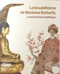 Jérôme Ducor et Christian Delécraz - Le bouddhisme de Madame Butterfly - Le japonisme bouddhique.