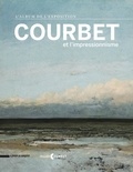 Frédérique Thomas-Maurin - Courbet et l'impressionnisme - L'album de l'exposition.