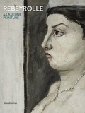 Valérie Pugin et Pierre Basset - Paul Rebeyrolle et la jeune peinture - Héritage de Courbet.