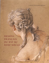 Nathalie Strasser - Dessins français du XVIe au XVIIIe siècle - Collection Jean Bonna.