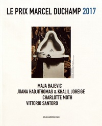 Diane Amiel et Clément Dirié - Le Prix Marcel Duchamp 2017 - Maja Bajevic, Joana Hadjithomas & Khalil Joreige, Charlotte Moth, Vittorio Santoro.