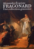 Olivier Quiquempois et Rebecca Duffeix - Alexandre Evariste Fragonard - Une collection grassoise.