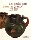Antoinette Hubert - Les petits pots dans les grands - Potiers antiques et médiévaux du Pays de France.