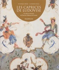 Dominique Brême et Catherine Cessac - Les caprices de Ludovise - Un décor retrouvé de l'ancien château de Sceaux.