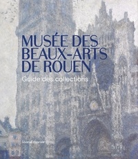 Sylvain Amic - Musée des Beaux-Arts de Rouen - Guide des collections.