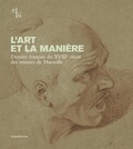 Luc Georget et Gérard Fabre - L'art et la manière - Dessins français du XVIIIe siècle des musées de Marseille.