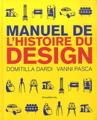 Domitilla Dardi et Vanni Pasca - Manuel de l'histoire du design.