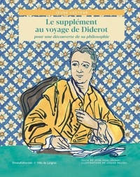 Jean-Paul Jouary et Louise Heugel - Le supplément au voyage de Diderot - Pour une découverte de sa philosophie.