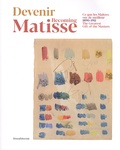 Patrice Deparpe - Devenir Matisse... - Ce que les maîtres ont de meilleur (1890-1911).