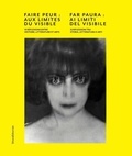 Franca Franchi et Pierre Glaudes - Faire peur : aux limites du visible - 16 réflexions entre histoire, littérature et arts.