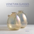 Tisiana Casagrande et Ferruccio Franzoia - Venetian Glasses - The Carla Nasci and Ferruccio Franzioa Collection.