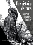 Jérôme Tabouelle - Une histoire de loups - Portraits, légendes, réalités.