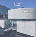 Adrien Bossard et Hélène Kessous - Kenzô Tange & le musée départemental des arts asiatiques.