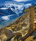 Laurie Tremblay Cormier - Vestiges des cimes - Archéologie glaciaire.