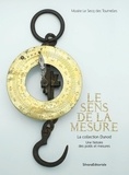  Musée Le Secq des Tournelles et Marie-Lise Lahaye - Le sens de la mesure - La collection Dunod : une histoire des poids et mesures.
