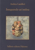 Andrea Camilleri - Inseguendo un'ombra.