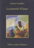 Andrea Camilleri - La piramide di fango.