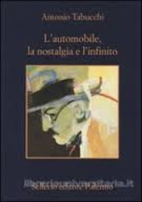 Antonio Tabucchi - L'automobile, la nostalgia e l'infinito - Su Fernando Pessoa.