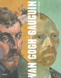 Douglas-W Druick et Peter Kort Zegers - Van Gogh et Gauguin - L'atelier du Midi.