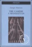 Georges Simenon - Tre camere a Manhattan.