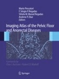 Mario Pescatori - Imaging Atlas of the Pelvic Floor and Anorectal Diseases.