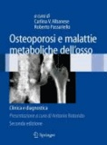 Carlina Albanese - Osteoporosi e malattie metaboliche dell'osso - Clinica e diagnostica.