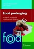 Luciano Piergiovanni et Sara Limbo - Food packaging - Materiali, tecnologie e qualità degli alimenti.