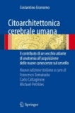 Francesco Tomaiuolo - Citoarchitettonica cerebrale umana - Il contributo di un vecchio atlante di anatomia all'acquisizione delle nuove conoscenze sul  cervello..