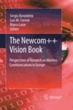 Sergio Benedetto - The Newcom++ Vision Book - Perspectives of Research on Wireless Communications in Europe.