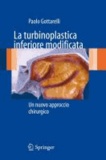 Paolo Gottarelli - La Turbinoplastica Inferiore Modificata: Un Nuovo Approccio Chirurgico.