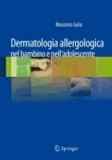 Massimo Gola - Dermatologia allergologica nel bambino e nell'adolescente.