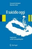 Emanuela Giampieri - Il Suicidio Oggi: Implicazioni Sociali E Psicopatologiche.