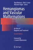 Raul Mattassi et Dirk A. Loose - Hemangiomas and Vascular Malformations - An Atlas of Diagnosis and Treatment.