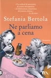 Stefania Bertola - Ne parliamo a cena.
