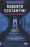 Roberto Costantini - Una donna normale.