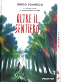 Guido Sgardoli et Alessandro Sanna - Oltre il sentiero.