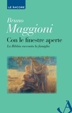 Bruno Maggioni - Con le finestre aperte. La Bibbia racconta la famiglia.