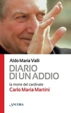 Aldo Maria Valli - Diario di un addio. La morte del cardinale Carlo Maria Martini.