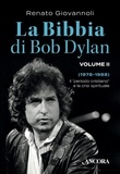 Renato Giovannoli - La Bibbia di Bob Dylan. Volume II - Il "periodo cristiano" e la crisi spirituale (1978-1988).