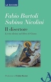 Fabio Bartoli et Sabina Nicolini - Il disertore - Lectio divina sul libro di Giona.