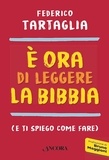 Federico Tartaglia - È ora di leggere la Bibbia - (e ti spiego come fare).
