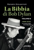 Renato Giovannoli - La Bibbia di Bob Dylan. Volume III - Un nuovo inizio e la maturità (1988-2012).