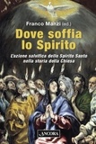 Franco Manzi - Dove soffia lo Spirito - L'azione salvifica dello Spirito Santo nella storia della Chiesa.