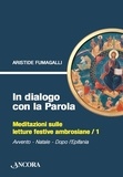 Aristide Fumagalli - In dialogo con la Parola / 1 - Meditazioni sulle letture festive ambrosiane. Avvento - Natale - Dopo l'Epifania.