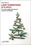 Enzo Romeo - Last Christmas (e le altre) - Le storie delle più famose canzoni di Natale.