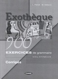 Lidia Parodi et Marina Vallacco - Exothèque - 900 exercices de grammaire, Niveau intermédiaire, Corrigés.