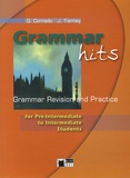 G. Corrado et J. Tierney - Grammar hits - Grammar revision and practice for pre-intermediate to intermediate students.