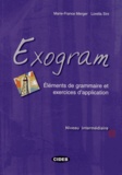 Marie-France Merger et Lorella Sini - Exogram Niveau intermédiaire - Eléments de grammaire et exercices d'application.